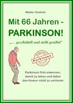 Mit 66 Jahren - PARKINSON!