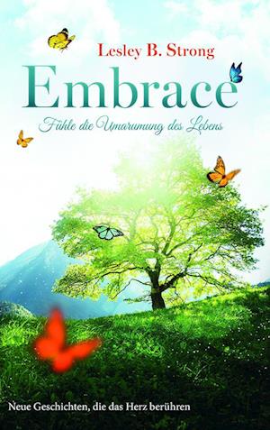 EMBRACE - Fühle die Umarmung des Lebens