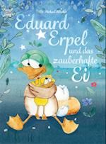 Eduard Erpel und das zauberhafte Ei
