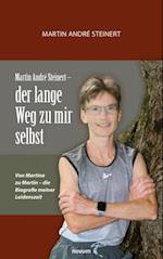 Martin André Steinert – der lange Weg zu mir selbst