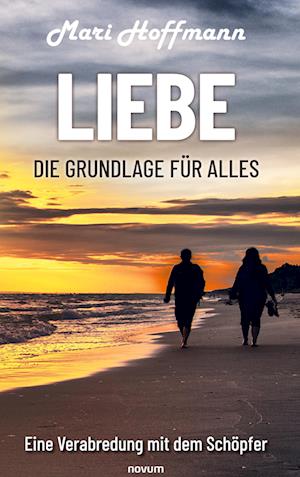 Liebe ¿ die Grundlage für alles