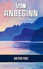 Von Anbeginn - Geschichte des Tieres Mensch