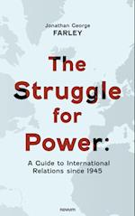 Struggle for Power: A Guide to International Relations since 1945