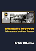 Deckname Dogwood. Erinnerungen an Alfred Schwarz
