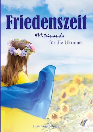 Friedenszeit - Miteinanda für die Ukraine