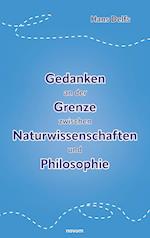 Gedanken an der Grenze zwischen Naturwissenschaften und Philosophie