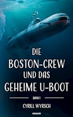 Die Boston-Crew und das geheime U-Boot