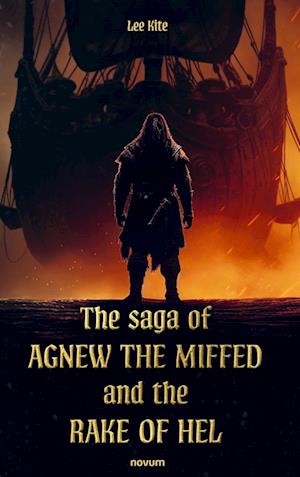 The saga of Agnew the Miffed and the Rake of Hel