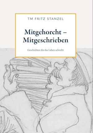 Mitgehorcht - Mitgeschrieben