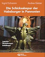Die Schicksalsspur der Habsburger in Pannonien