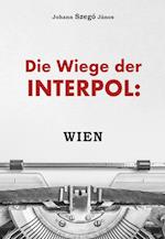 Die Wiege der Interpol: WIEN!