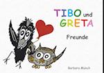 TIBO und GRETA - Freunde