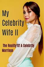 My Celebrity Wife II (The Reality of a Celebrity Marriage)