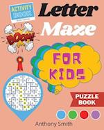NEW!! Letter Maze For Kids | Find the Alphabet Letter That  lead to the End of the Maze! Activity Book For Kids & Toddlers