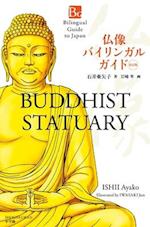 Buddhist Statuary Second Edition (Bilingual Guide to Japan)