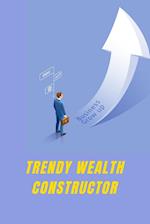Trendy Wealth Constructor 