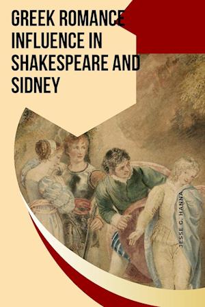 Greek Romance Influence in Shakespeare and Sidney