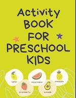 Activity Book for Preschool Kids.Contains the Alphabet, Tracing Letters, Coloring Pages,Prepositions, Crosswords, Maze and Many More. 