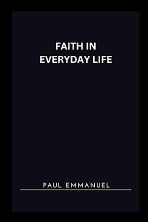 Faith in Everyday Life