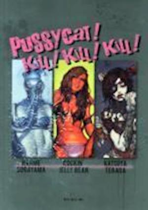 Pussycat! Kill! Kill! Kill! - Hajime Sorayama, Rockin' Jelly Bean, Katsuya Terada