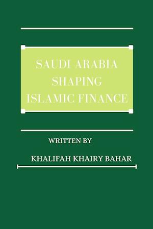 Saudi Arabia shaping Islamic finance