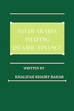 Saudi Arabia shaping Islamic finance 