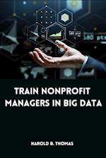 Train Nonprofit Managers in Big Data 