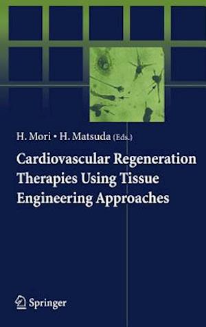 Cardiovascular Regeneration Therapies Using Tissue Engineering Approaches