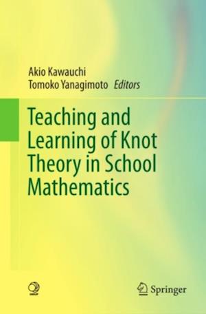 Teaching and Learning of Knot Theory in School Mathematics