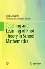 Teaching and Learning of Knot Theory in School Mathematics