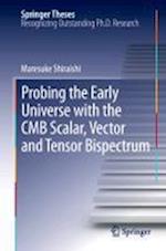 Probing the Early Universe with the CMB Scalar, Vector and Tensor Bispectrum