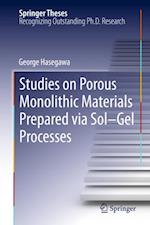 Studies on Porous Monolithic Materials Prepared via Sol-Gel Processes