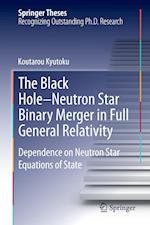 The Black Hole-Neutron Star Binary Merger in Full General Relativity