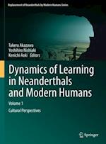 Dynamics of Learning in Neanderthals and Modern Humans Volume 1