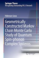 Geometrically Constructed Markov Chain Monte Carlo Study of Quantum Spin-phonon Complex Systems