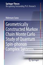 Geometrically Constructed Markov Chain Monte Carlo Study of Quantum Spin-phonon Complex Systems