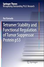 Tetramer Stability and Functional Regulation of Tumor Suppressor Protein p53