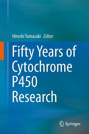 Fifty Years of Cytochrome P450 Research