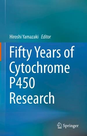 Fifty Years of Cytochrome P450 Research