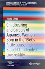 Childbearing and Careers of Japanese Women Born in the 1960s