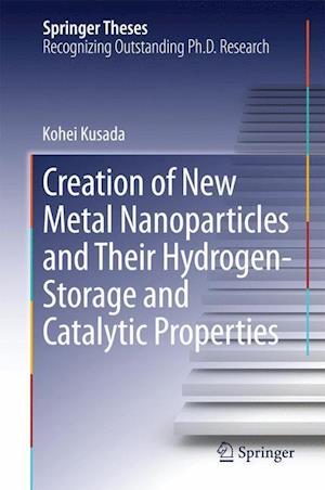 Creation of New Metal Nanoparticles and Their Hydrogen-Storage and Catalytic Properties