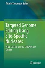 Targeted Genome Editing Using Site-Specific Nucleases