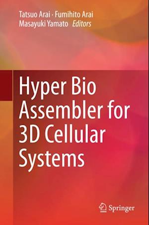 Hyper Bio Assembler for 3D Cellular Systems