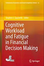 Cognitive Workload and Fatigue in Financial Decision Making