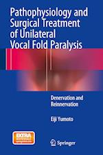 Pathophysiology and Surgical Treatment of Unilateral Vocal Fold Paralysis