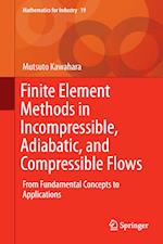 Finite Element Methods in Incompressible, Adiabatic, and Compressible Flows