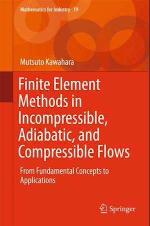 Finite Element Methods in Incompressible, Adiabatic, and Compressible Flows