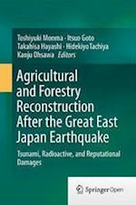 Agricultural and Forestry Reconstruction After the Great East Japan Earthquake