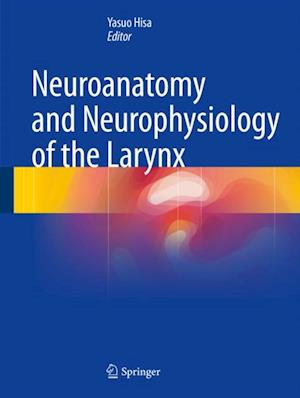 Neuroanatomy and Neurophysiology of the Larynx