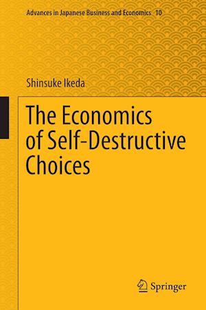 The Economics of Self-Destructive Choices